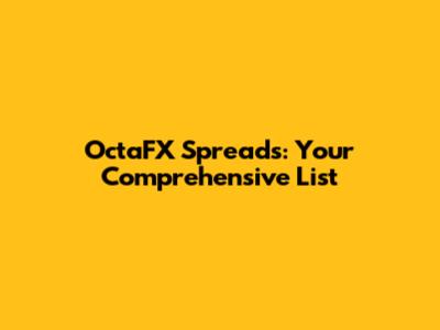 OctaFX Spreads: Your Comprehensive List