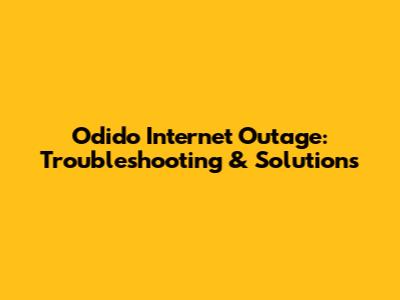 Odido Internet Outage: Troubleshooting & Solutions