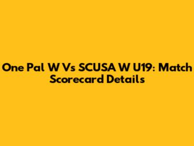 One Pal W Vs SCUSA W U19: Match Scorecard Details