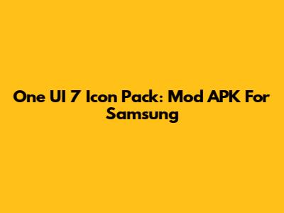 One UI 7 Icon Pack: Mod APK For Samsung