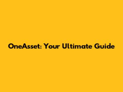 OneAsset: Your Ultimate Guide