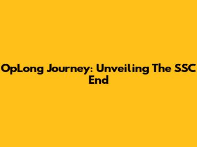 OpLong Journey: Unveiling The SSC End