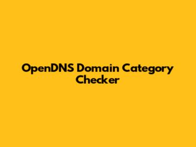OpenDNS Domain Category Checker