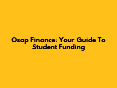 Osap Finance: Your Guide To Student Funding