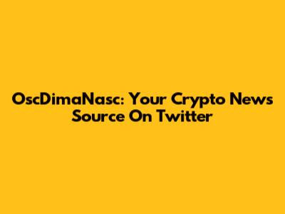 OscDimaNasc: Your Crypto News Source On Twitter