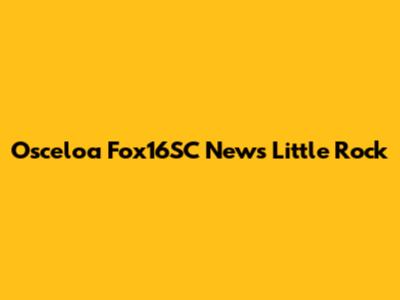 Osceloa Fox16SC News Little Rock