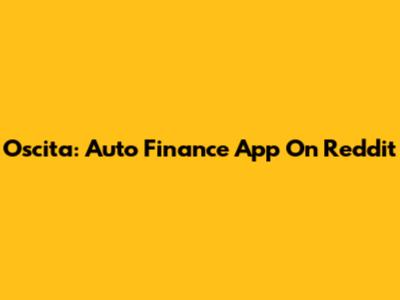 Oscita: Auto Finance App On Reddit