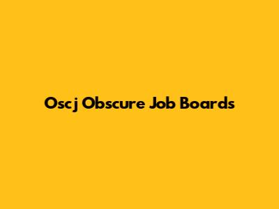 Oscj Obscure Job Boards