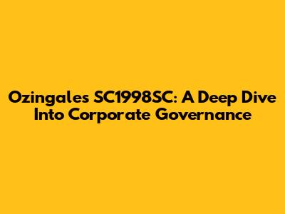 Ozingales SC1998SC: A Deep Dive Into Corporate Governance