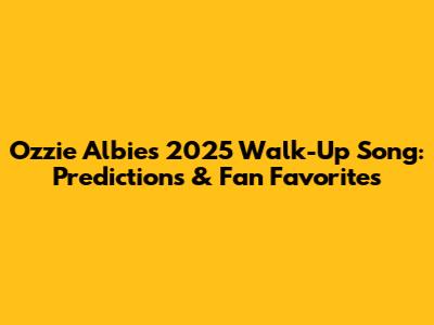 Ozzie Albies' 2025 Walk-Up Song: Predictions & Fan Favorites