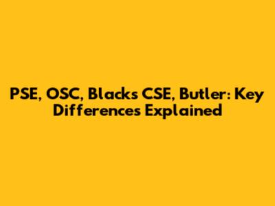 PSE, OSC, Black's CSE, Butler: Key Differences Explained