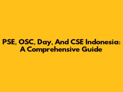 PSE, OSC, Day, And CSE Indonesia: A Comprehensive Guide
