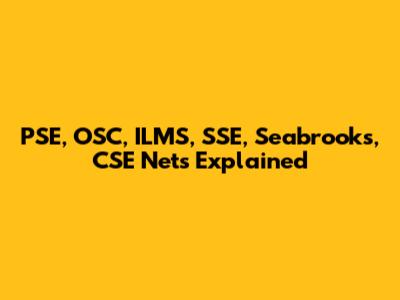 PSE, OSC, ILMS, SSE, Seabrooks, CSE Nets Explained