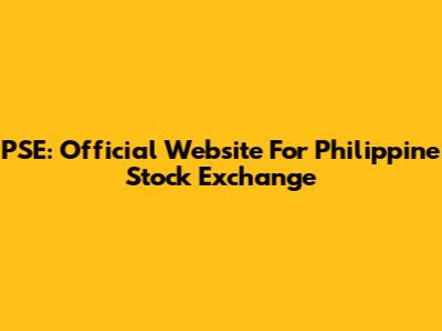 PSE: Official Website For Philippine Stock Exchange