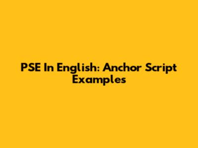 PSE In English: Anchor Script Examples