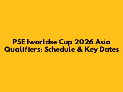 PSE Iworldse Cup 2026 Asia Qualifiers: Schedule & Key Dates