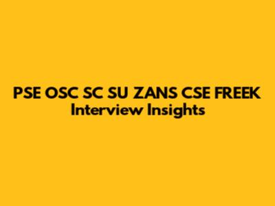 PSE OSC SC SU ZANS CSE FREEK Interview Insights