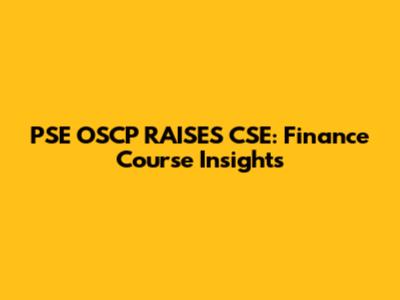 PSE OSCP RAISES CSE: Finance Course Insights
