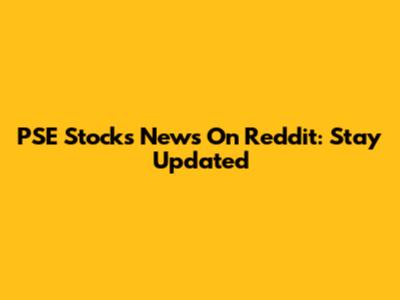 PSE Stocks News On Reddit: Stay Updated