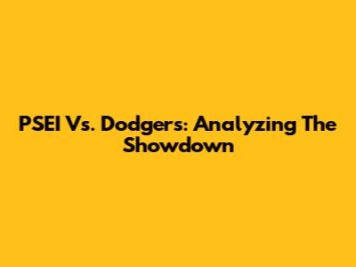 PSEI Vs. Dodgers: Analyzing The Showdown