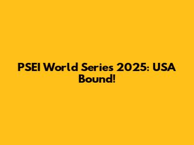 PSEI World Series 2025: USA Bound!