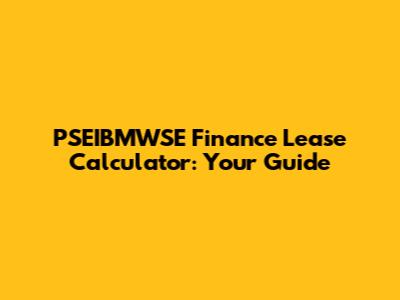 PSEIBMWSE Finance Lease Calculator: Your Guide