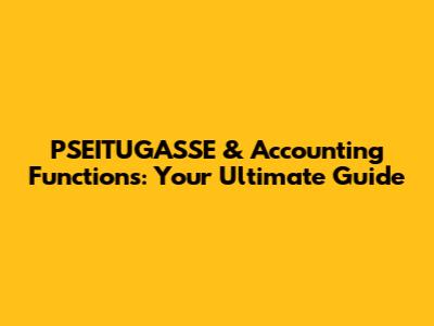 PSEITUGASSE & Accounting Functions: Your Ultimate Guide