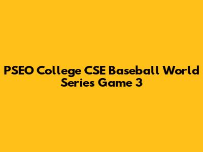 PSEO College CSE Baseball World Series Game 3