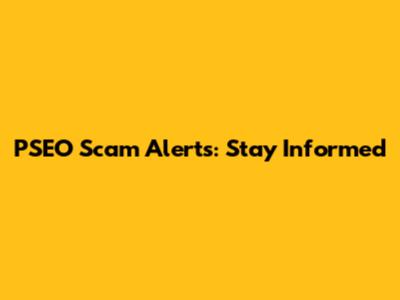 PSEO Scam Alerts: Stay Informed