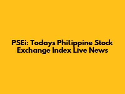 PSEi: Today's Philippine Stock Exchange Index Live News