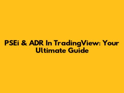 PSEi & ADR In TradingView: Your Ultimate Guide