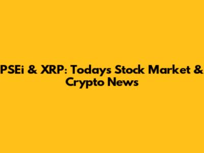 PSEi & XRP: Today's Stock Market & Crypto News