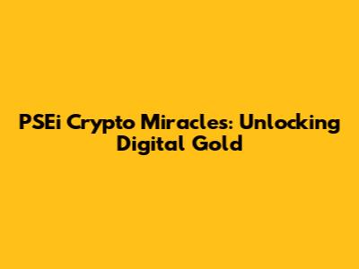 PSEi Crypto Miracles: Unlocking Digital Gold