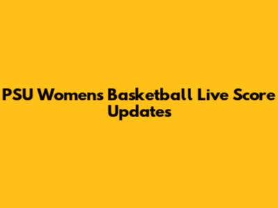 PSU Women's Basketball Live Score Updates