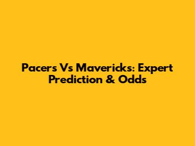 Pacers Vs Mavericks: Expert Prediction & Odds