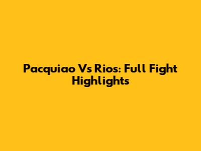 Pacquiao Vs Rios: Full Fight Highlights