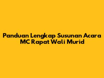Panduan Lengkap Susunan Acara MC Rapat Wali Murid