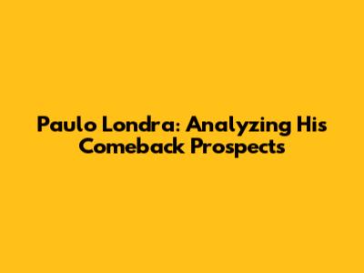 Paulo Londra: Analyzing His Comeback Prospects
