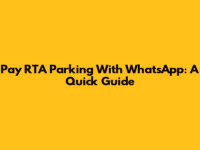 Pay RTA Parking With WhatsApp: A Quick Guide