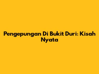 Pengepungan Di Bukit Duri: Kisah Nyata