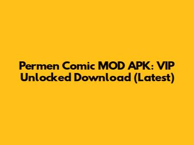 Permen Comic MOD APK: VIP Unlocked Download (Latest)