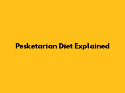 Pesketarian Diet Explained