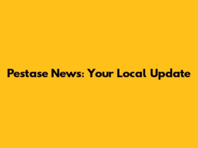 Pestase News: Your Local Update