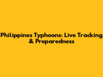 Philippines Typhoons: Live Tracking & Preparedness
