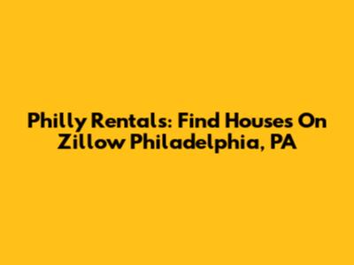 Philly Rentals: Find Houses On Zillow Philadelphia, PA