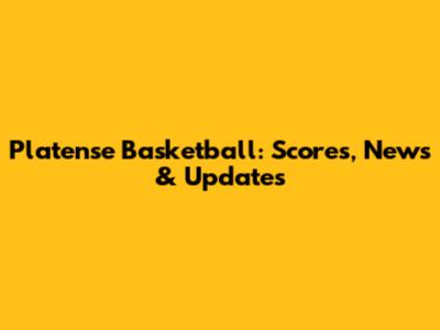 Platense Basketball: Scores, News & Updates
