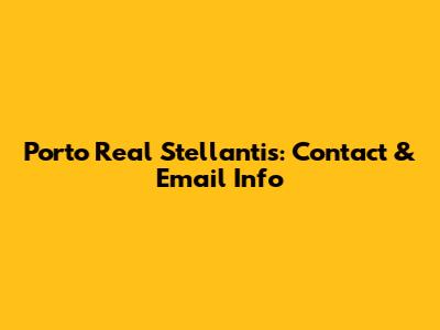 Porto Real Stellantis: Contact & Email Info