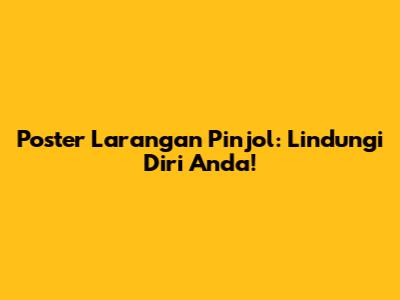 Poster Larangan Pinjol: Lindungi Diri Anda!