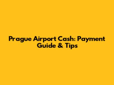 Prague Airport Cash: Payment Guide & Tips