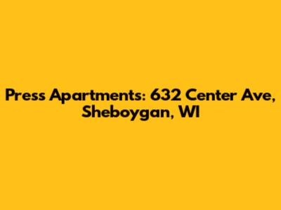 Press Apartments: 632 Center Ave, Sheboygan, WI